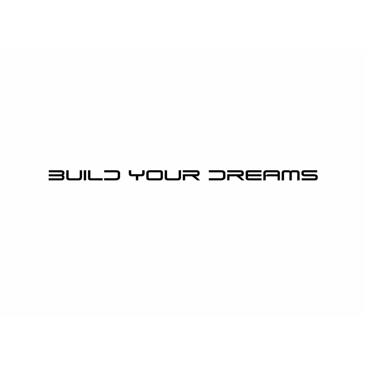 Build Your Dreams Büyük varyant Siyah Bagaj Yazısı Byd Uyumlu